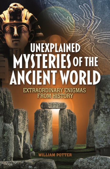 Book cover of: Unexplained Mysteries of the Ancient World