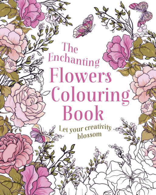 Book cover of: Enchanting Flowers Colouring Book