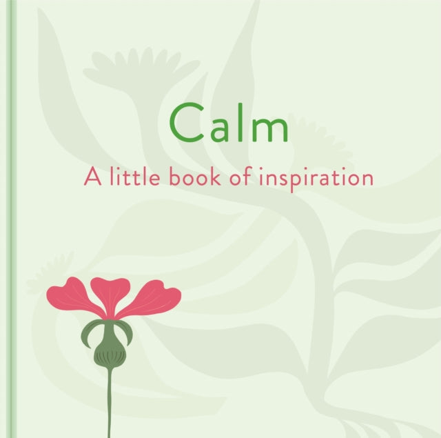 Book cover of: Calm: A Little Book of Inspiration