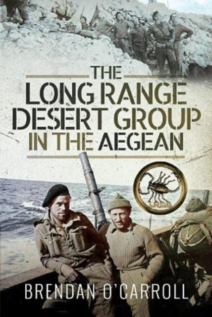 Book cover of: Long Range Desert Group in the Aegean. By: Brendan O'Carroll