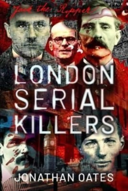 Book cover of: London Serial Killers. By: Jonathan Oates
