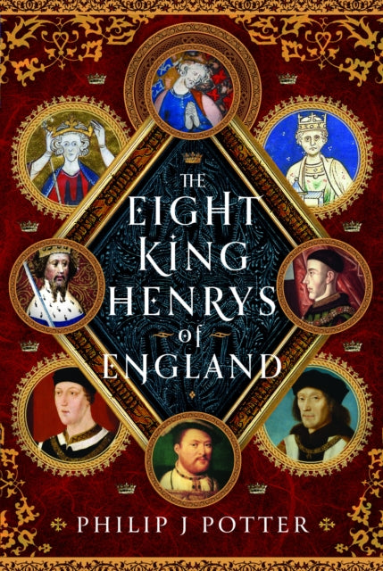 Book cover of: Eight King Henrys of England. By: Philip J. Potter