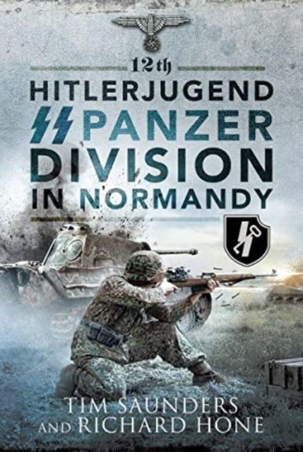 Book cover of: 12th Hitlerjugend SS Panzer Division in Normandy. By: Tim Saunders