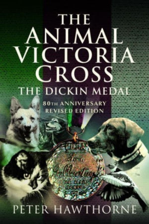 Animal Victoria Cross, The Dickin Medal - 80th Annivesary Revised Edition