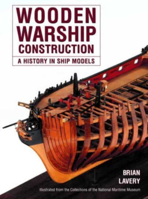 Book cover of: Wooden Warship Construction. By: Brian Lavery