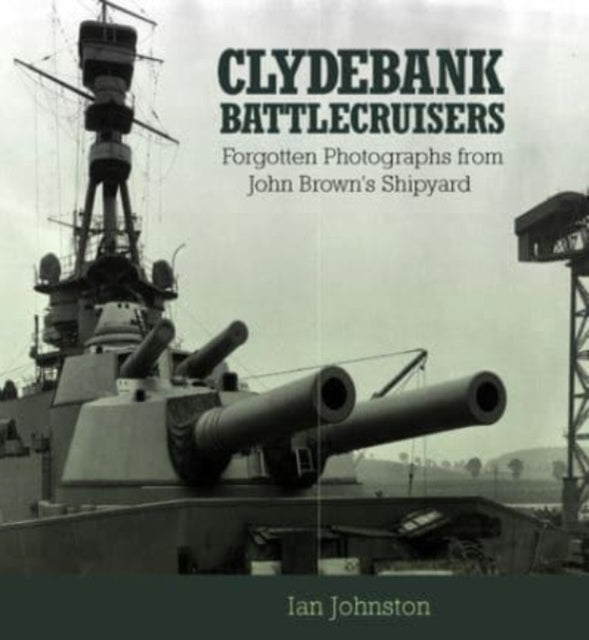 Book cover of: Clydebank Battlecruisers. By: Ian Johnston