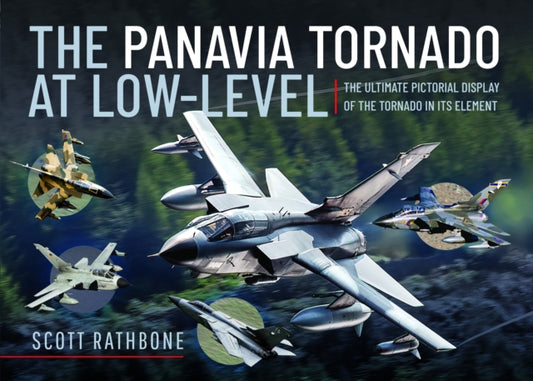 Book cover of: Panavia Tornado at Low-Level. By: Scott Rathbone