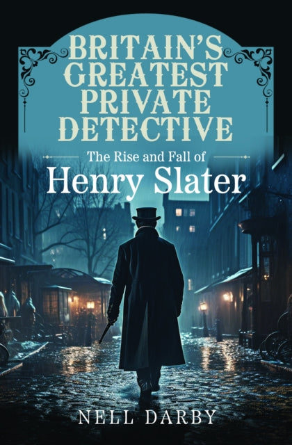 Book cover of: Britain's Greatest Private Detective. By: Nell Darby