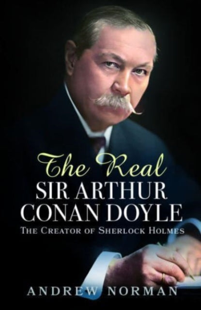 Book cover of: Real Sir Arthur Conan Doyle. By: Andrew Norman