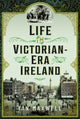 Book cover of: Life in Victorian Era Ireland. By: Ian Maxwell
