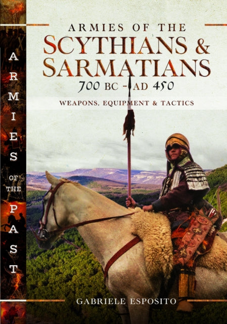 Book cover of: Armies of the Scythians and Sarmatians 700 BC to AD 450. By: Gabriele Esposito