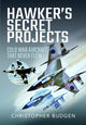 Hawker's Secret Projects, Cold War Aircraft That Never Flew 9781399047906 Christopher Budgen