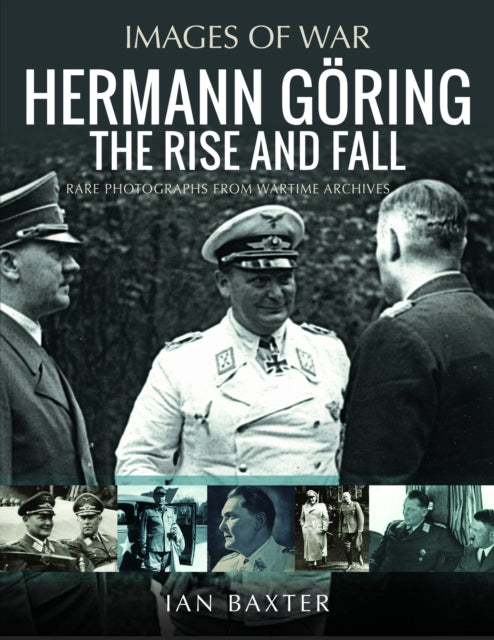 Book cover of: Hermann Goring: The Rise and Fall. By: Ian Baxter