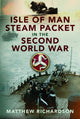 Book cover of: Isle of Man Steam Packet in the Second World War. By: Matthew Richardson