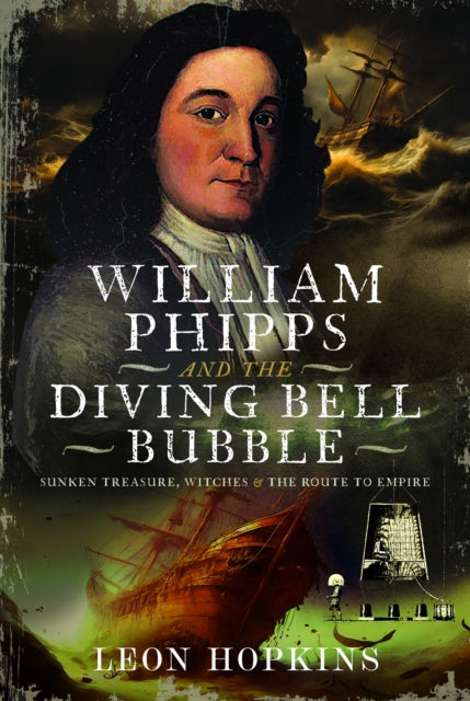 Book cover of: William Phipps and the Diving Bell Bubble. By: Leon Hopkins