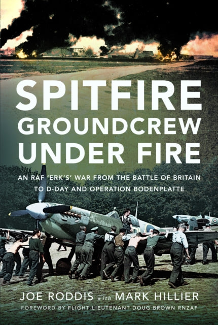 Book cover of: Spitfire Groundcrew Under Fire. By: Mark Hillier