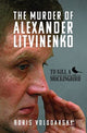 Book cover of: Murder of Alexander Litvinenko. By: Boris Volodarsky