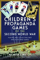 Book cover of: Children’s Propaganda Games of the Second World War. By: Nicholas Milton
