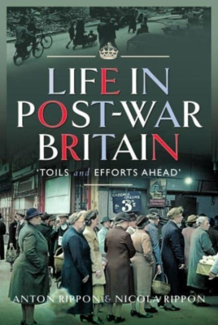 Book cover of: Life in Post-War Britain. By: Anton Rippon
