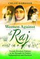 Book cover of: Women Against the Raj. By: Chloë Gardner