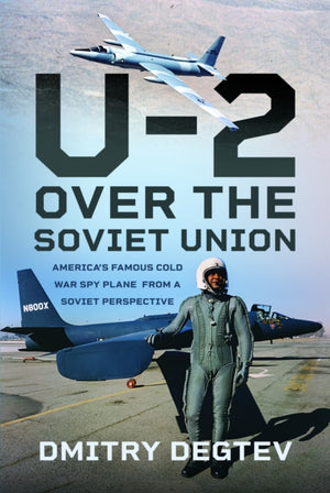 U-2 Over the Soviet Union, America’s Famous Cold War Spy Plane from a Soviet Perspective