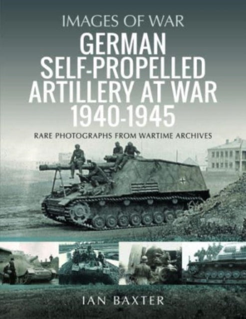 Book cover of: German Self-propelled Artillery at War 1940 1945. By: Ian Baxter