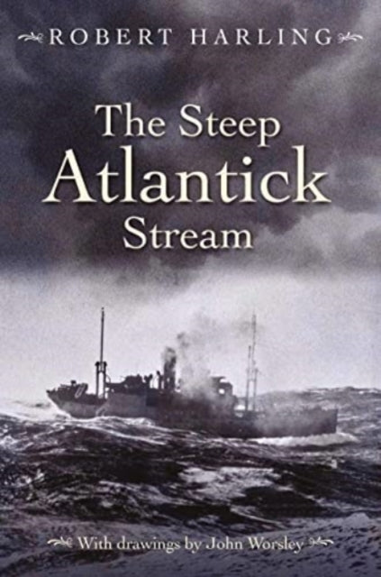Book cover of: Steep Atlantick Stream. By: Robert Harling