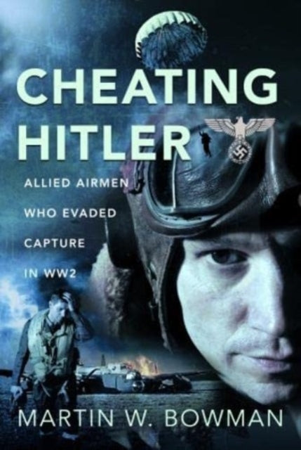 Book cover of: Cheating Hitler. By: Martin W. Bowman