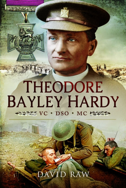 Book cover of: Theodore Bayley Hardy VC DSO MC. By: John David Raw