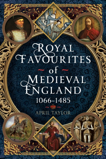 Book cover of: Royal Favourites of Medieval England. By: April Taylor