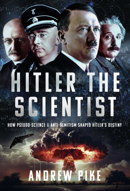 Book cover of: Hitler the Scientist. By: Andrew Pike