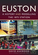 Book cover of: Euston - A history and modelling the 1875 station. By: David Ashwood