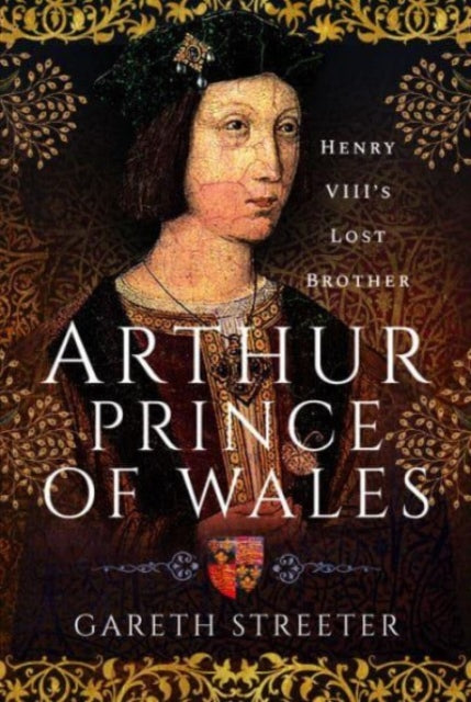 Book cover of: Arthur, Prince of Wales. By: Gareth Streeter