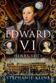 Book cover of: Edward VI: Henry VIII's Overshadowed Son. By: Stephanie Kline