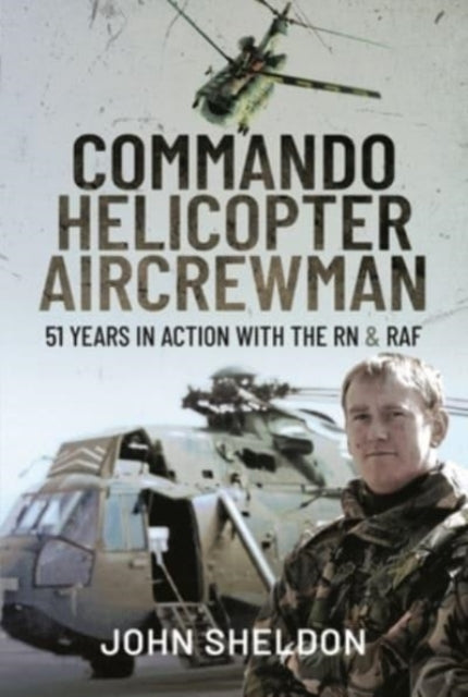 Book cover of: Commando Helicopter Aircrewman. By: John Sheldon
