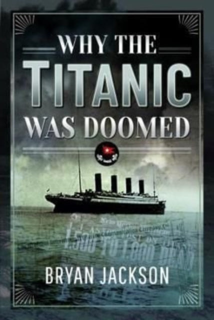 Book cover of: Why the Titanic was Doomed. By: Bryan Jackson