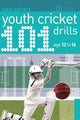 Book cover of: 101 Youth Cricket Drills Age 12-16. By: Luke Sellers