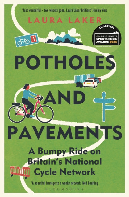 Potholes and Pavements, A Bumpy Ride on Britain’s National Cycle Network 9781399406468 Laura Laker