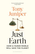 Just Earth, How a Fairer World Will Save the Planet
