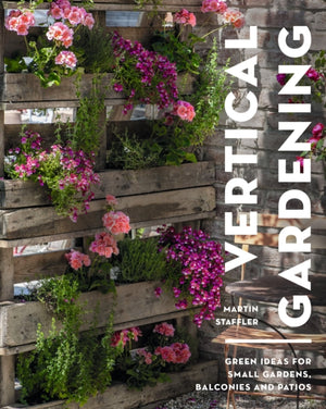 Vertical Gardening, Green ideas for small gardens, balconies and patios
