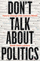 Book cover of: Don't Talk About Politics