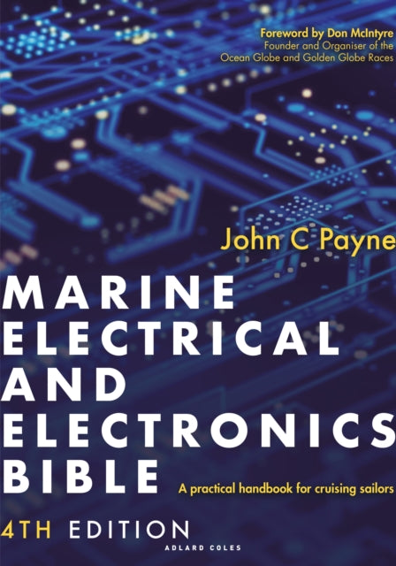 Book cover of: Marine Electrical and Electronics Bible 4th edition. By: John C. Payne