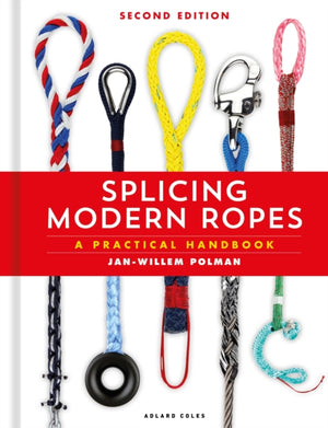 Splicing Modern Ropes 2nd edition, A Practical Handbook