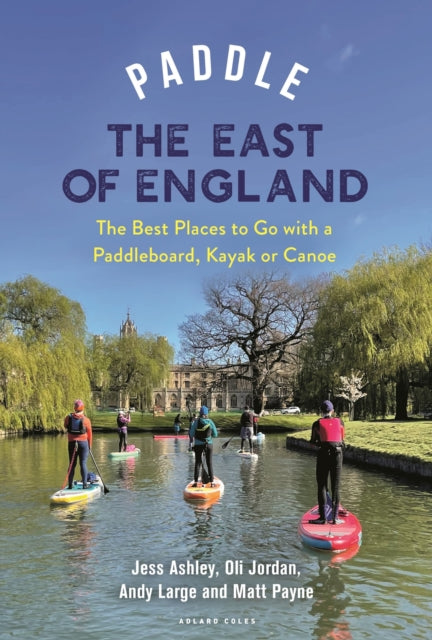 Book cover of: Paddle the East of England
