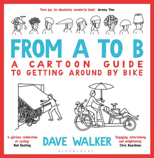 From A to B, A Cartoon Guide to Getting Around by Bike