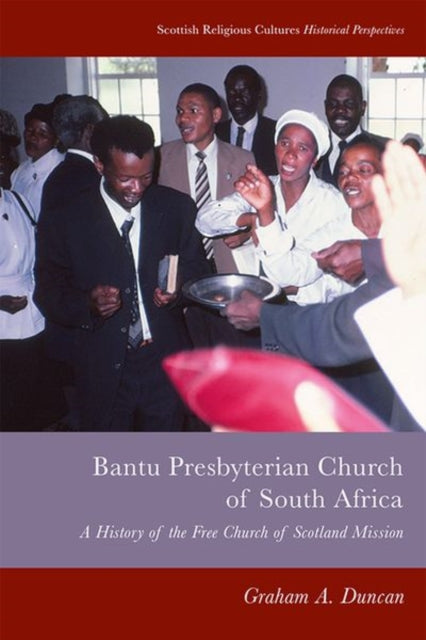 Book cover of: Bantu Presbyterian Church of South Africa. By: Graham A. Duncan