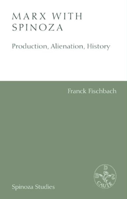 Book cover of: Marx with Spinoza. By: Franck Fischbach