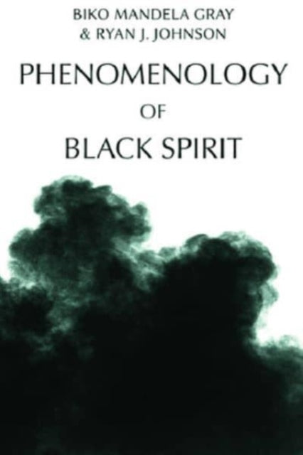 Book cover of: Phenomenology of Black Spirit. By: Biko Mandela Gray