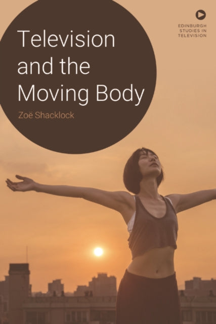 Book cover of: Television and the Moving Body
