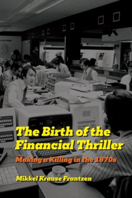 Book cover of: Birth of the Financial Thriller. By: Mikkel Krause Frantzen